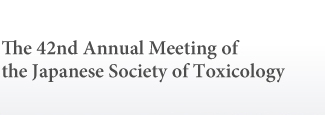 The 42nd Annual Meeting of the Japanese Society of Toxicology